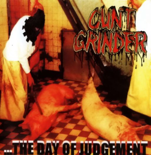 Cuntgrinder - ...The Day of Judgement