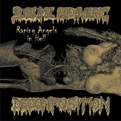 Sublime Cadaveric Decomposition - Raping Angels In Hell