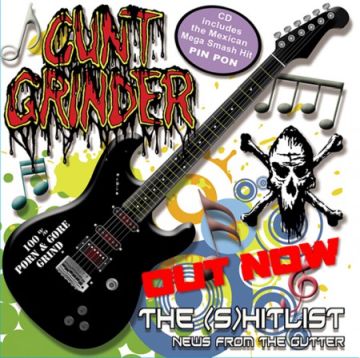 Cuntgrinder - The (S)Hitlist News from the Gutter