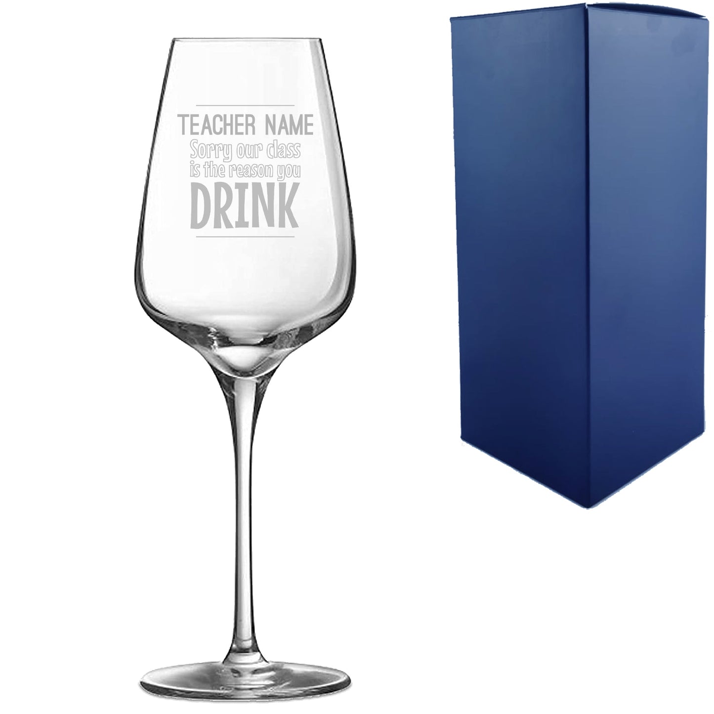 Engraved Teacher Wine Glass Sorry Our Class is the Reason You Drink Design