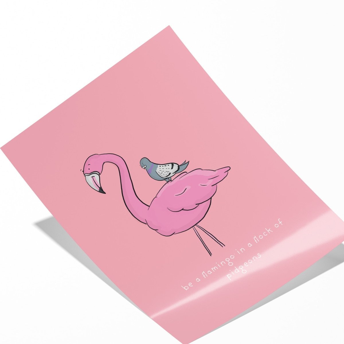Be A Flamingo – Motivational Quote Art Print