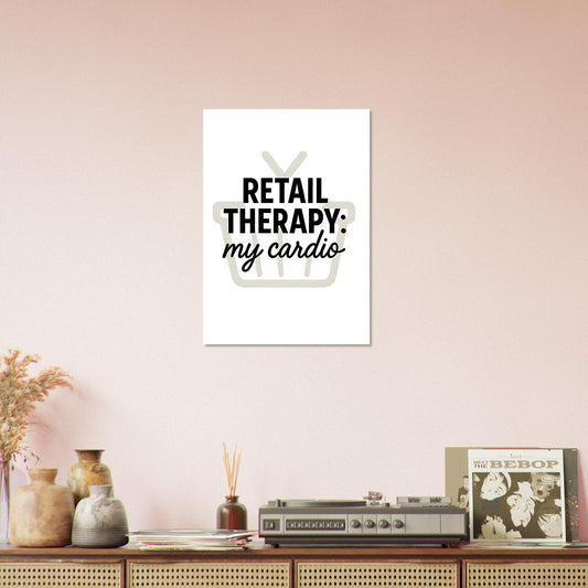 Retail Therapy Wall Art – My Cardio Quote Poster
