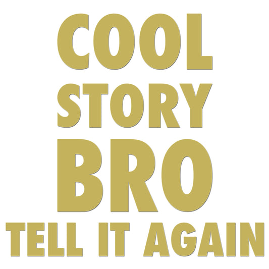 Cool Story Bro Iron On HTV Transfer