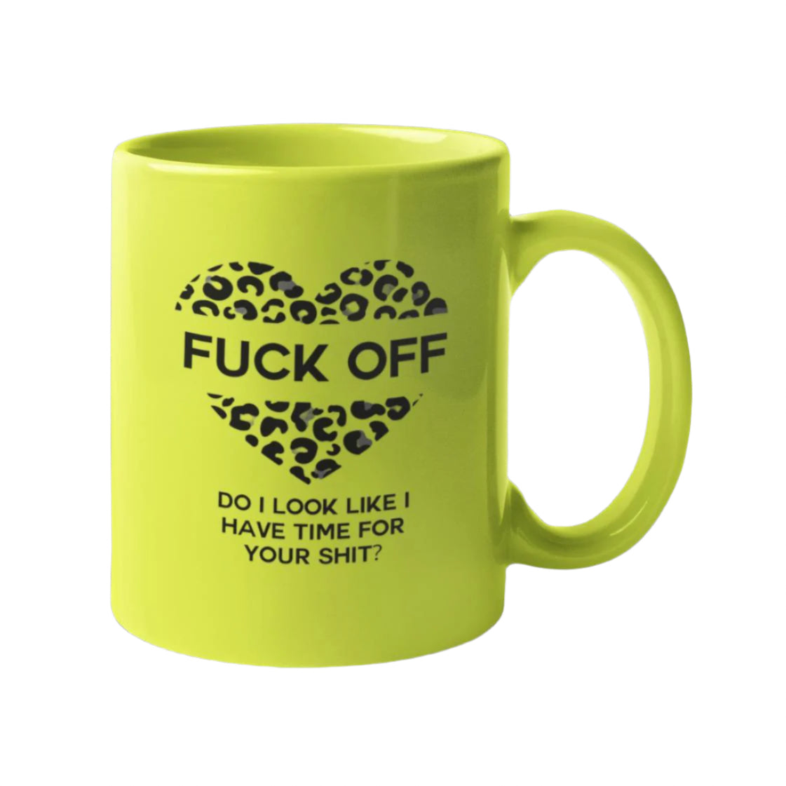 F*ck Off, Do I Look Like I Have Time for Your Shit?’ Neon Leopard Print Mug