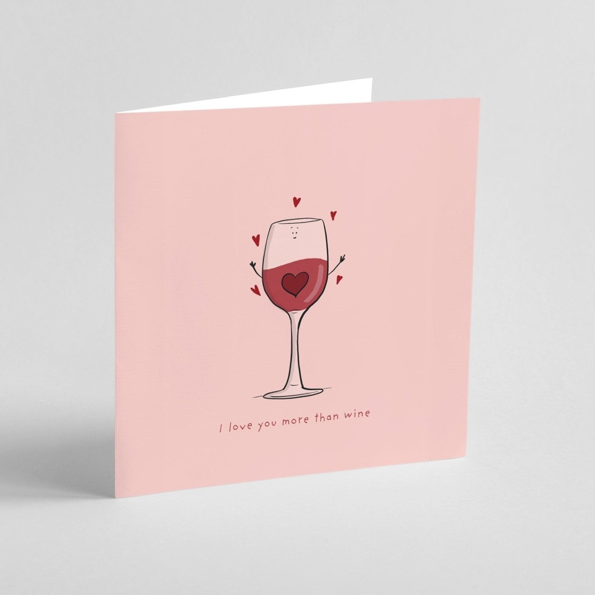 I Love You More Than Wine – Funny Love Greeting Card