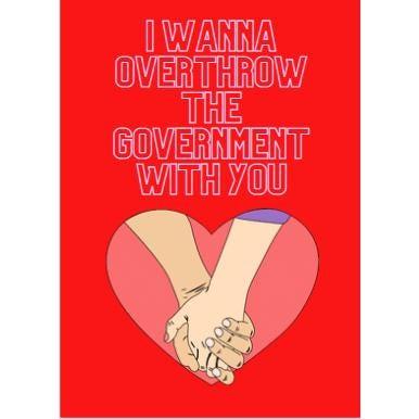 Overthrow The Government With You Card