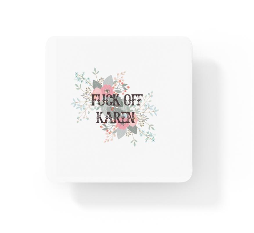 F*ck Off Karen Coaster