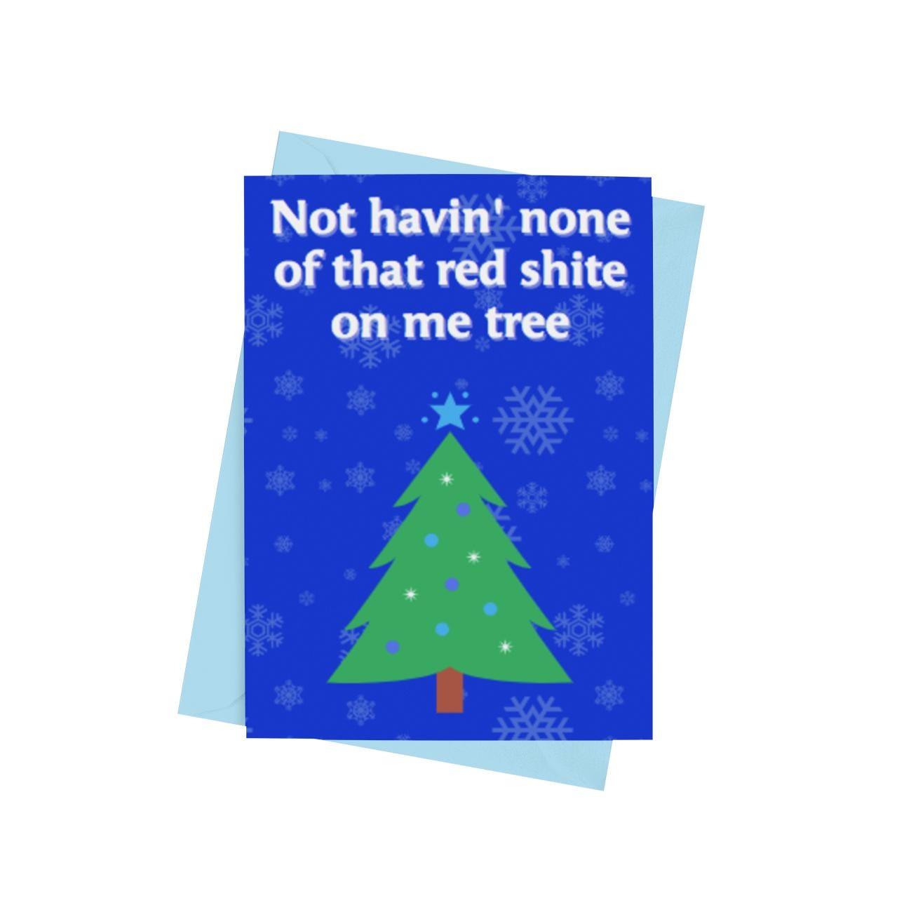Not Havin None Of That Red Shite On Me Tree - Evertonian Christmas Card