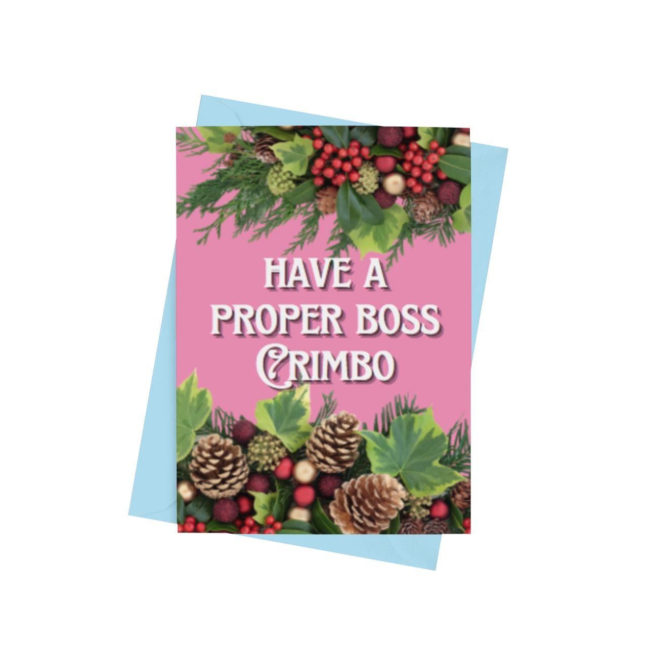 Have A Proper Boss Crimbo Christmas Card
