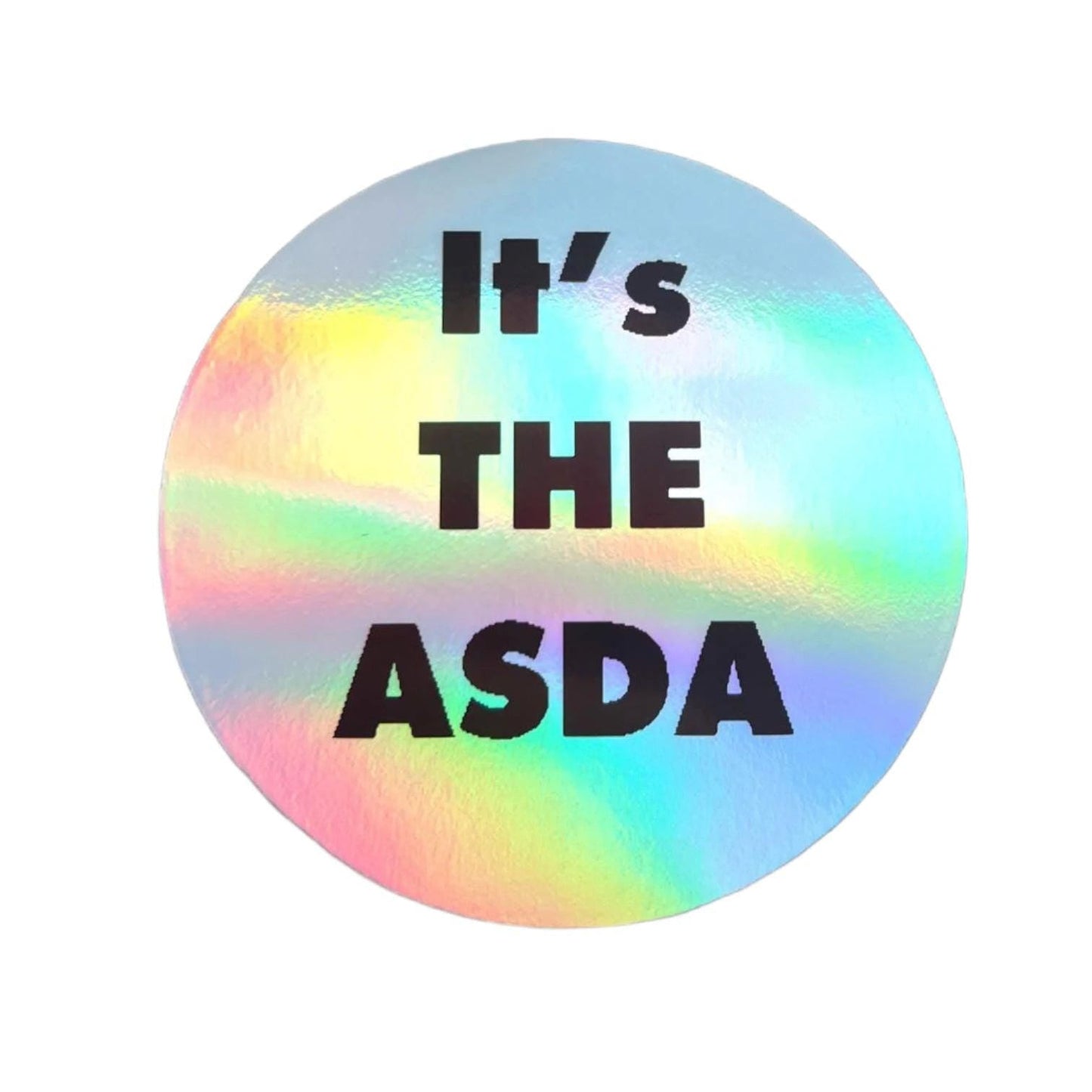 Holographic Sticker - It's The Asda