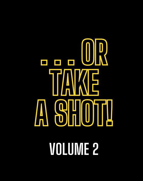 Or Take A Shot Volume 2 – 100 Card Deck for Daring Party Nights