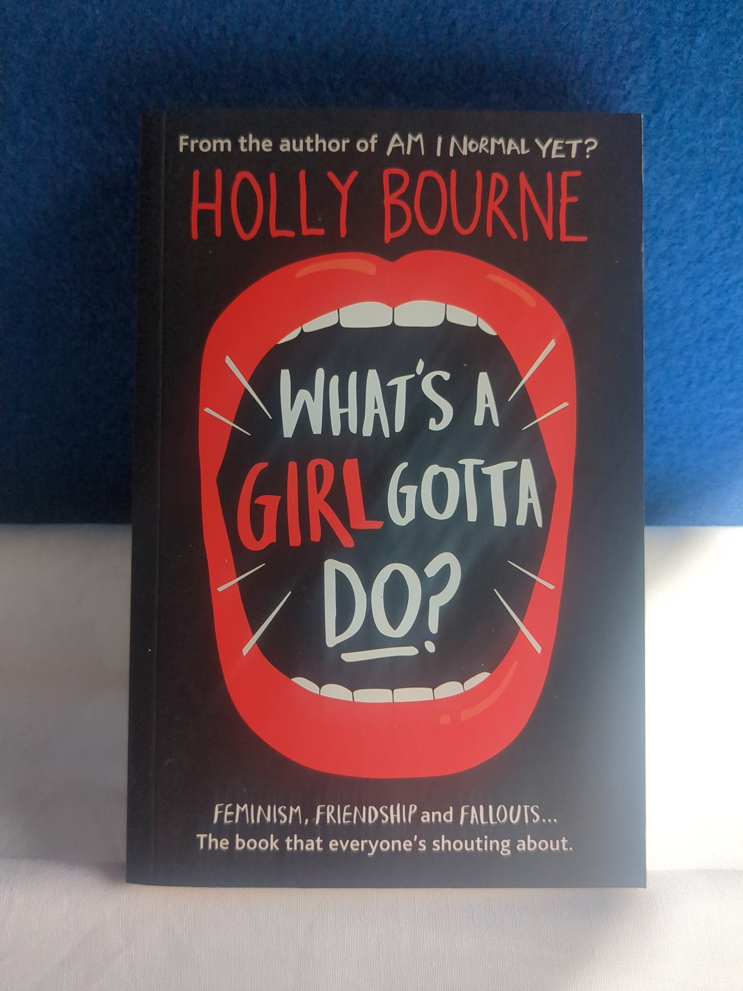 What's a Girl Gotta Do? Holly Bourne