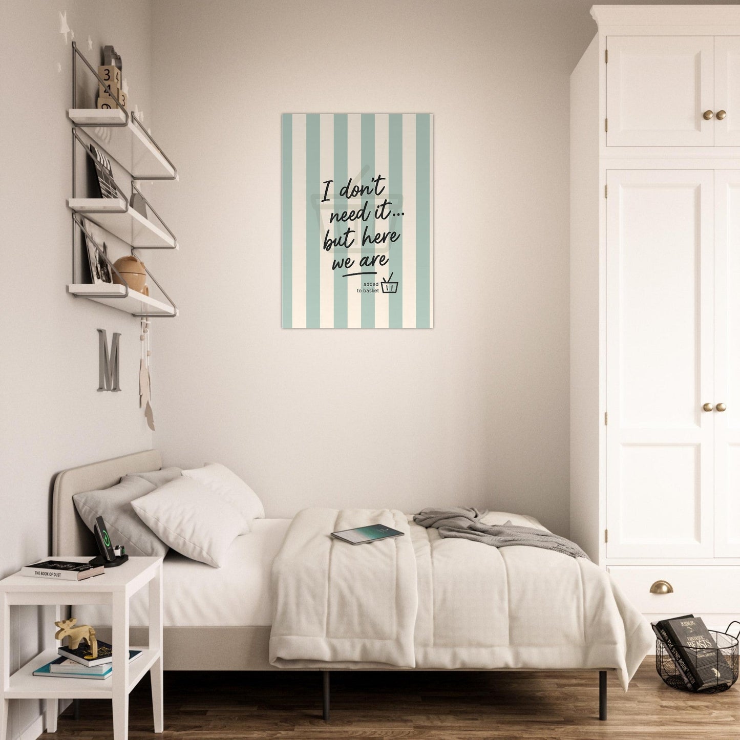 I Don’t Need It But Here We Are Wall Art – Motivational Quote Poster