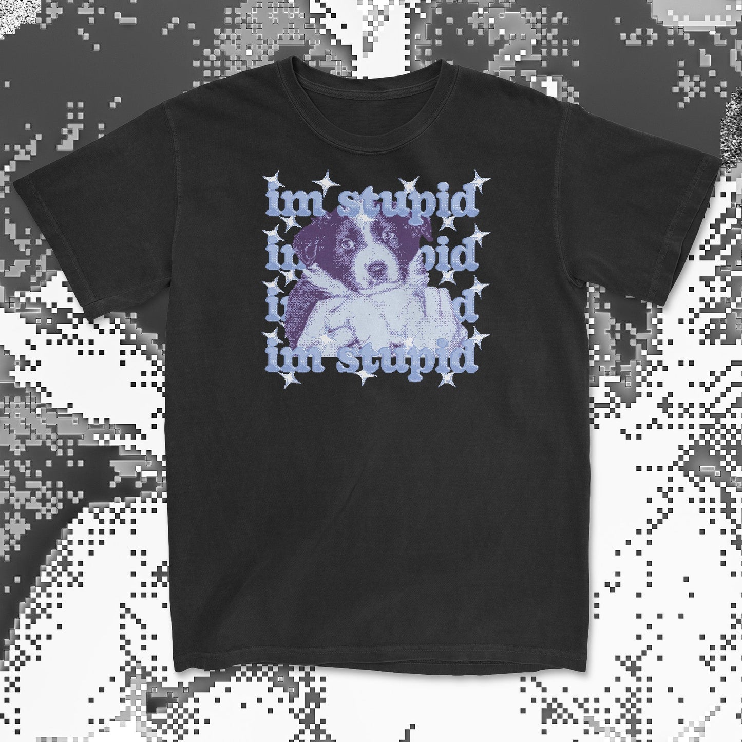 im stupid - t-shirt