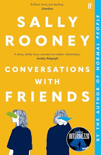 Conversations with Friends: 'Brilliant, funny and startling.' GUARDIAN