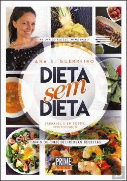 Dieta Sem Dieta Saudável e em forma sem esforço (Portuguese Edition)