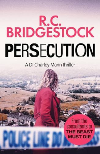 Persecution: An absolutely gripping crime thriller (DI Charley Mann Crime Thrillers, 3)