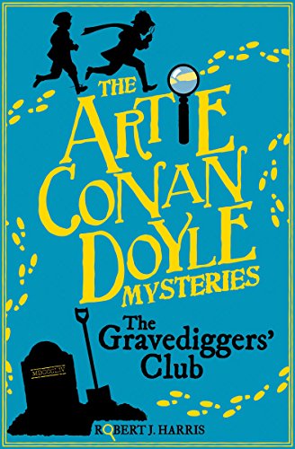 Artie Conan Doyle and the Gravediggers' Club: 1 (Kelpies: Artie Conan Doyle Mysteries)