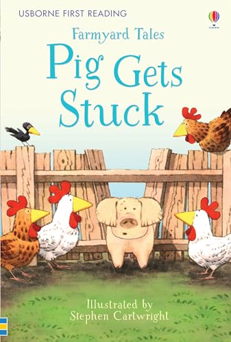 Farmyard Tales Pig Gets Stuck (First Reading Level Two)