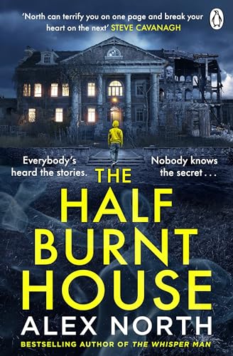 The Half Burnt House: The spine-tingling new thriller from the bestselling author of The Whisper Man