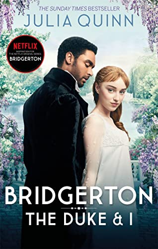 Bridgerton: The Duke and I (Bridgertons Book 1): The Sunday Times bestselling inspiration for the Netflix Original Series Bridgerton (Bridgerton Family)