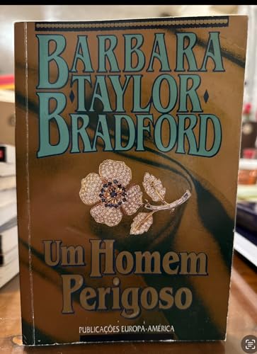 Um Homem Perigoso - Barbara Taylor Bradford (Portuguese)