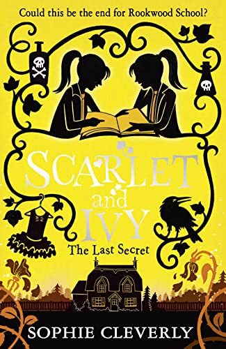 The Last Secret: A Scarlet and Ivy Mystery: A thrilling children’s book for fans of Harry Potter and Murder Most Unladylike: Book 6