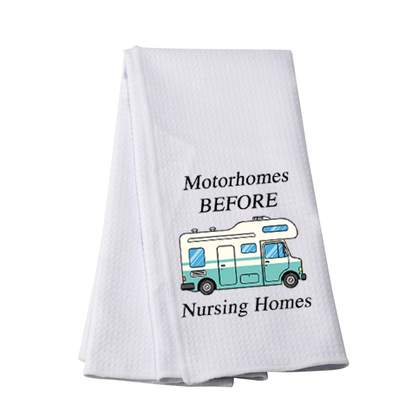 Funny Camping Kitchen Towel Motorhomes Before Nursing Homes Kitchen Towel RV Camping Lover Gift (Nursing Homes-t)
