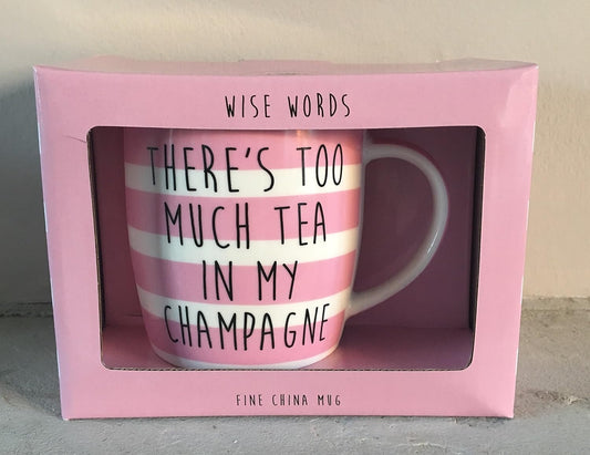 "There's Too Much Tea in My Champagne" Funny Novelty Fine China Mug