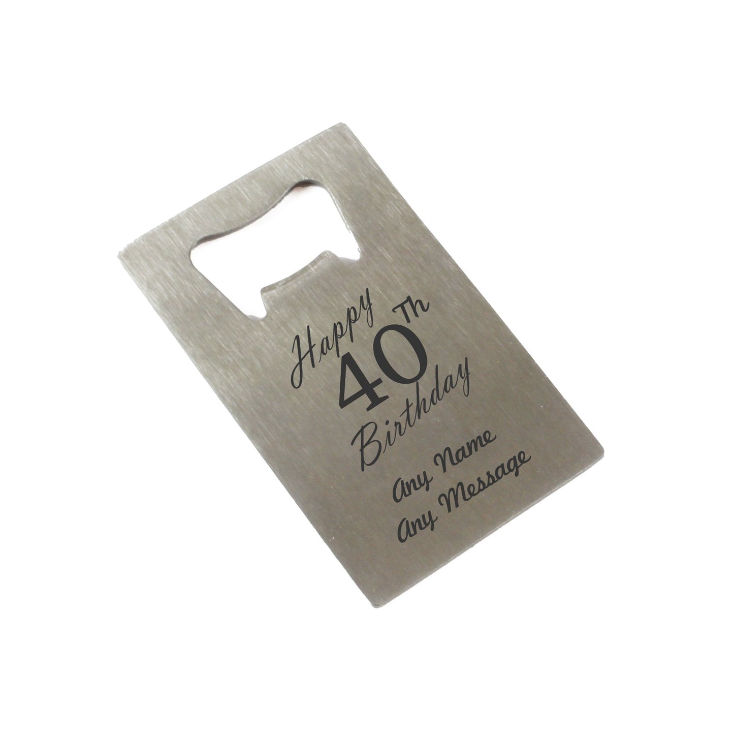 Engraved Portable Wallet Card Bottle Opener Steel Happy 40th Birthday
