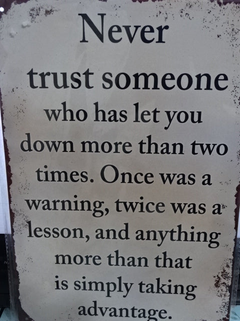Never Trust Someone Who.....A4 Metal Sign