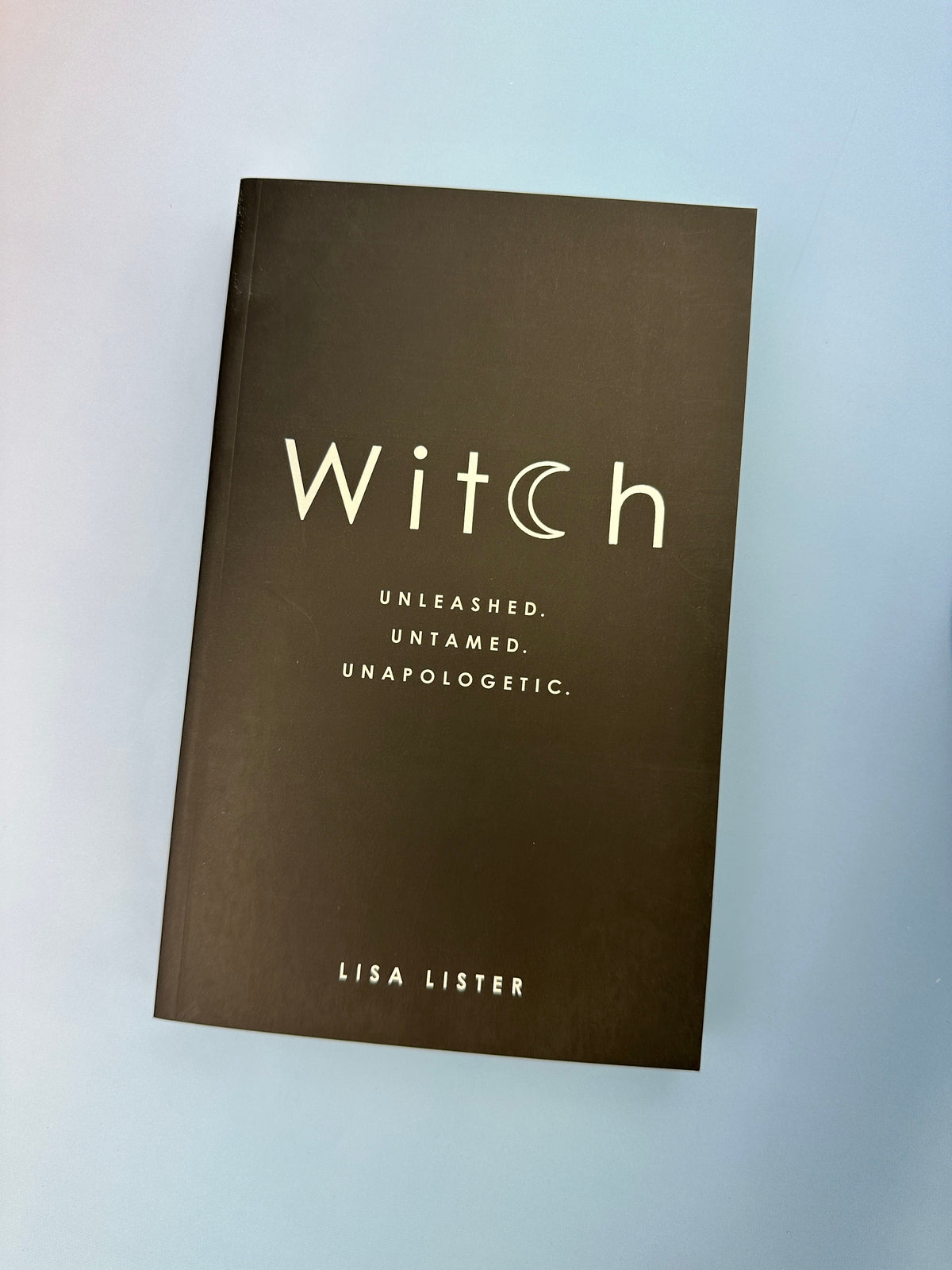 Witch: Unleashed, Untamed, Unapologetic, Lisa Lister