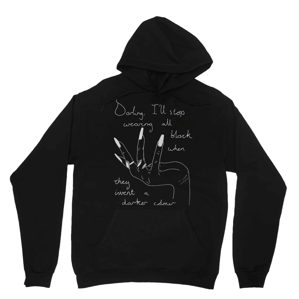 Darling I'll Stop Wearing All Black When They Invent a Darker Colour Classic Hoodie