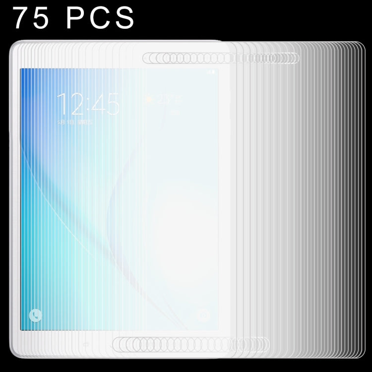 75 PCS For Galaxy Tab A 9.7 / T550 / T555 0.4mm 9H+ Surface Hardness 2.5D Explosion-proof Tempered Glass Film, For Galaxy Tab A 9.7 / T550（75 PCS）