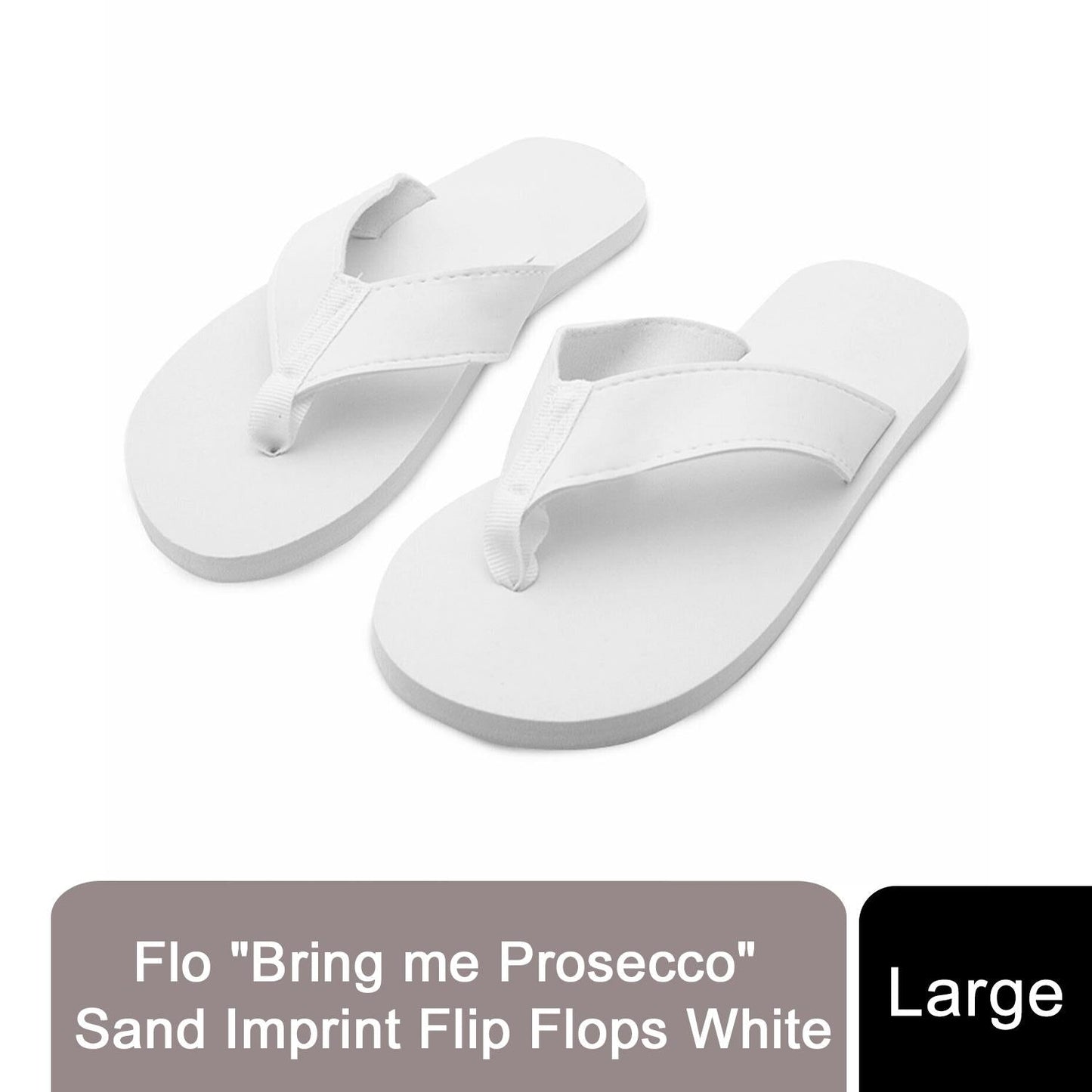 Flo "Bring me Prosecco" Sand Imprint Flip Flops White, Large