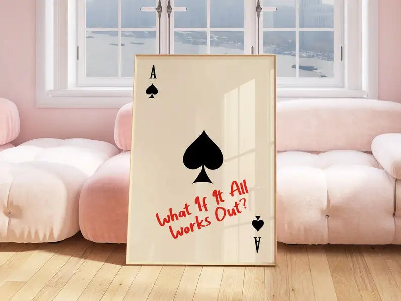 What If It All Works Out Poster, Ace of Spades Wall Art, Modern Minimalist Typography Print