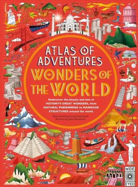 Atlas of Adventures Wonders of the World by Ben Handicott