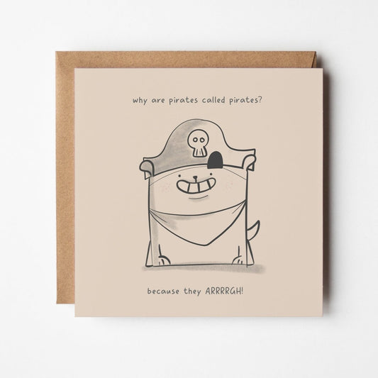 Because They Arrgh – Funny Pirate Joke Greeting Card