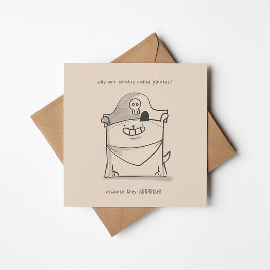 Because They Arrgh – Funny Pirate Joke Greeting Card