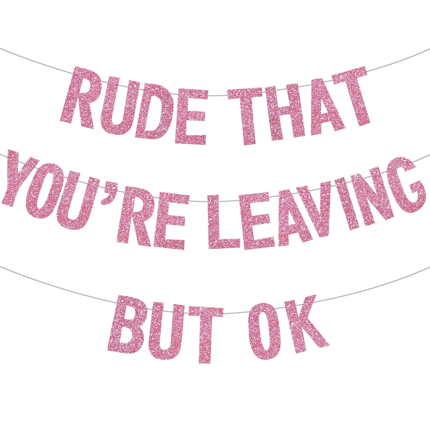 BEISHIDA Pink Rude You're Leaving but OK Banner — Pre-Strung Glitter Party Decor