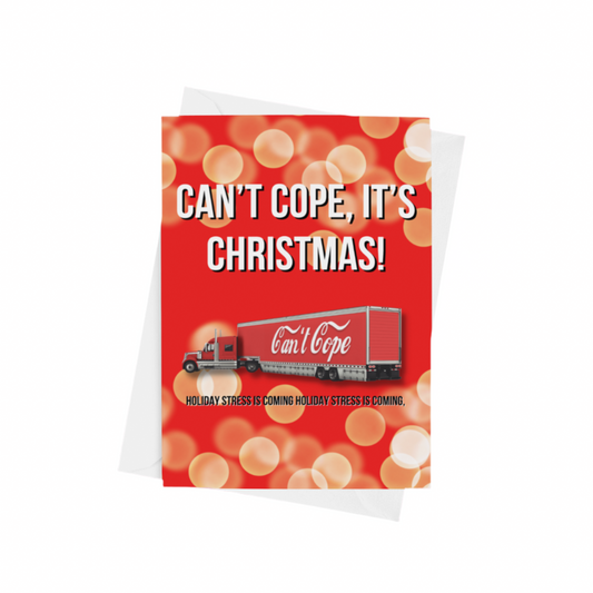 Can't Cope It's Christmas Holiday Stress Is Coming Card