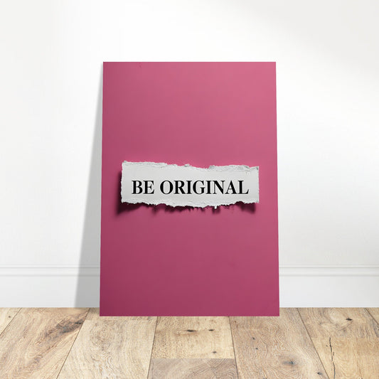 Be Original Wall Art – Inspirational Quote Poster