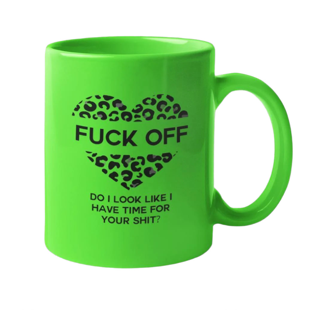 F*ck Off, Do I Look Like I Have Time for Your Shit?’ Neon Leopard Print Mug