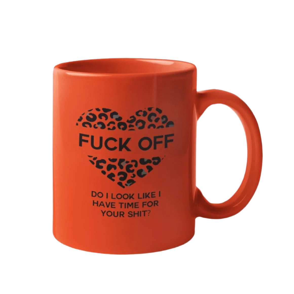 F*ck Off, Do I Look Like I Have Time for Your Shit?’ Neon Leopard Print Mug