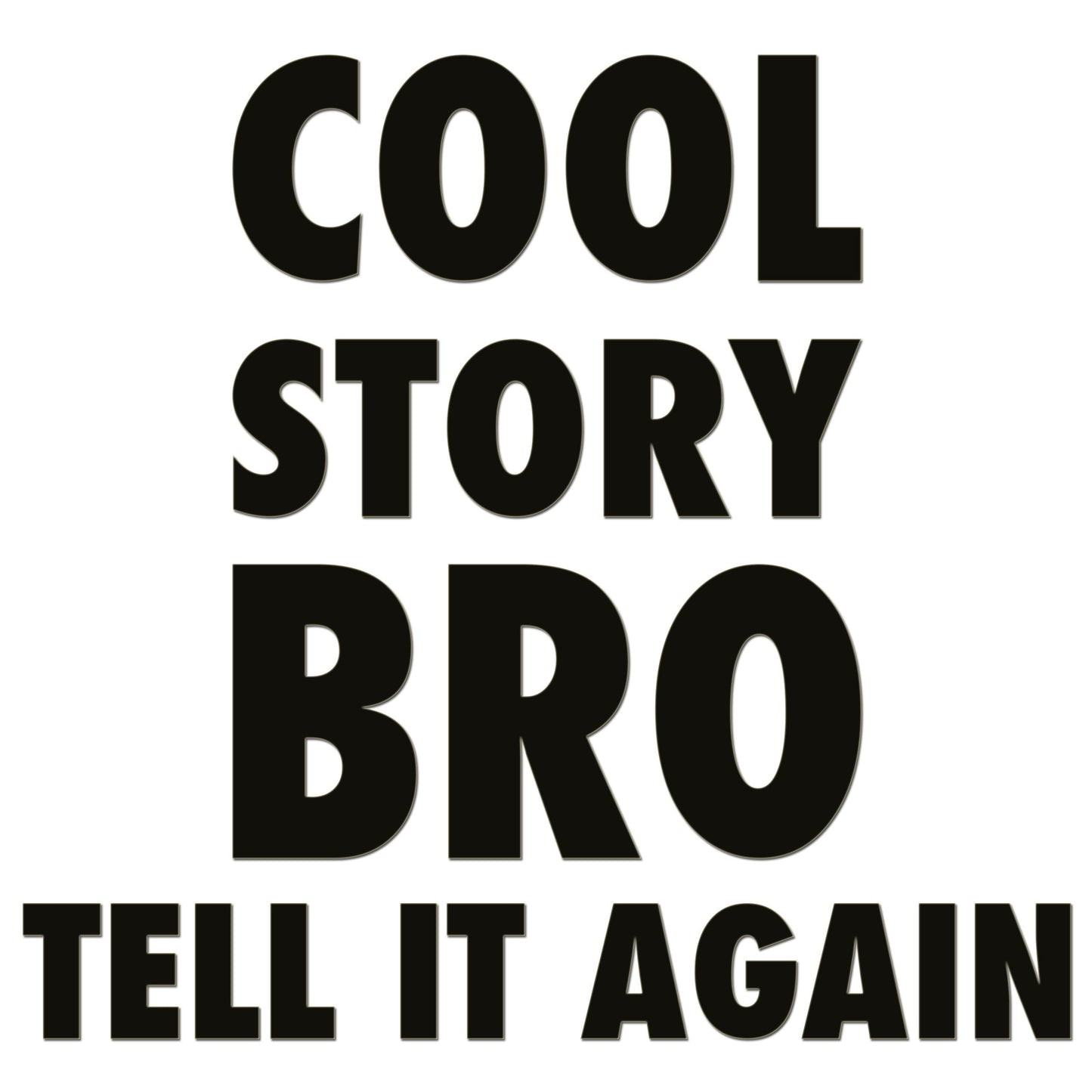 Cool Story Bro Iron On HTV Transfer