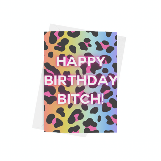 Happy Birthday Bitch Rainbow Leopard Print Card