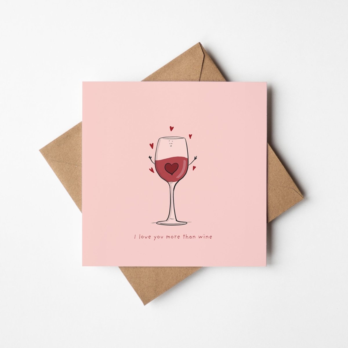 I Love You More Than Wine – Funny Love Greeting Card