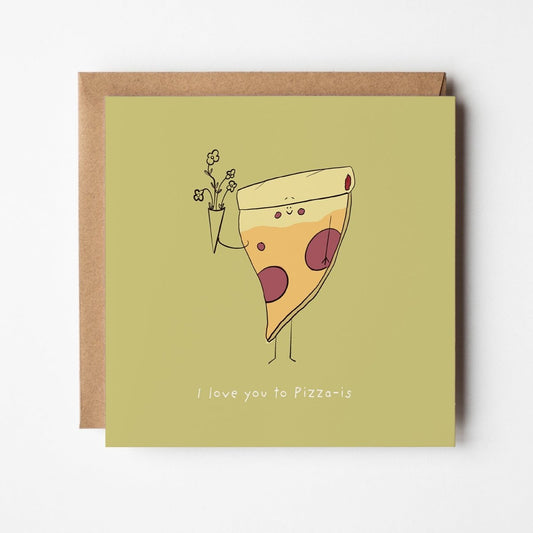 I Love You To Pizza is Greeting Card