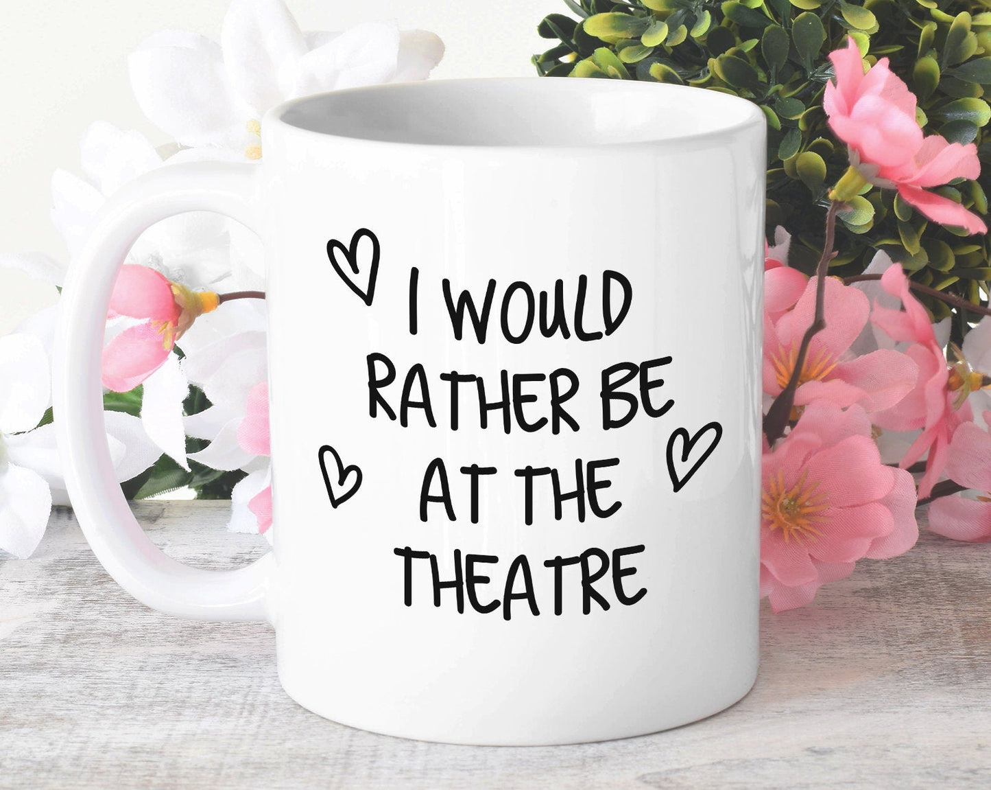 I Would Rather Be At The Theatre Mug Gift 11oz Coffee Mug Gift Idea For Theatre Goer Musical Fan Show For Him Her MG0221