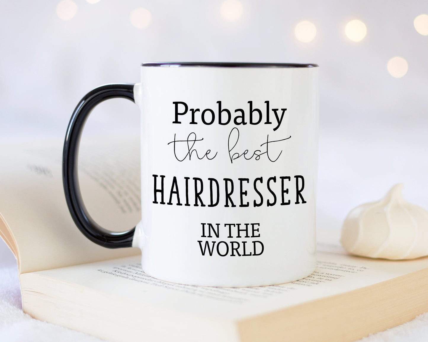 Probably The Best Hairdresser In The World 11oz Coffee Mug Tea Gift Idea For Hair Stylist Technician Salon Owner Employee Worker MG0444